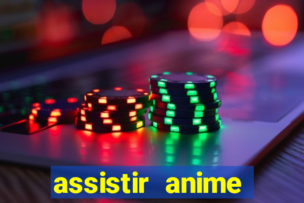 assistir anime online dublado